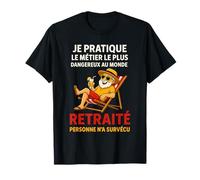 Je Pratique Le Métier Plus Dangereux Au Monde Humour Drôle T-Shirt