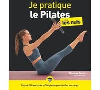 Je pratique le Pilates pour les Nuls Floriane Garcia (Auteur), Ellie Herman (Auteur)