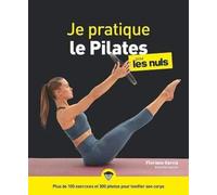 Je pratique le Pilates pour les Nuls – Un corps tonique, un esprit apaisé – Grand format
