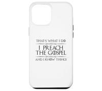 Je prêche l'Évangile et Je Sais des Choses | Fun Pastor Minister Coque pour iPhone 12 Pro Max