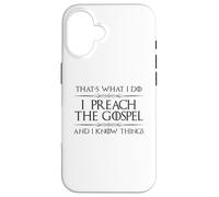 Je prêche l'Évangile et Je Sais des Choses | Fun Pastor Minister Coque pour iPhone 16