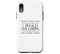 Je prêche l'Évangile et Je Sais des Choses | Fun Pastor Minister Coque pour iPhone XR
