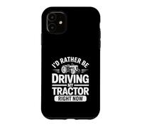 Je préfère Conduire Mon Tracteur en ce Moment Farmer Life Coque pour iPhone 11