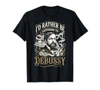 Je préfère écouter Debussy T-Shirt