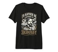 Je préfère écouter Debussy T-Shirt Haut de Gamme