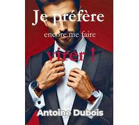 Je préfère encore me faire virer ! - Dubois Antoine - Bookelis - broché - Beau livre