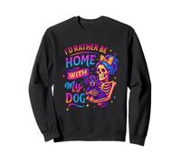 Je préfère être à la Maison avec Mon Chien Sweatshirt