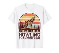 Je préfère être hurlant plutôt que de travailler T-Shirt