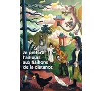 Je préfère l’ailleurs aux haillons de la distance