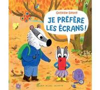 Je préfère les écrans !