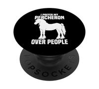 Je préfère Mon Percheron aux Gens PopSockets PopGrip Adhésif