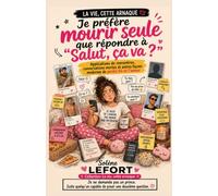 JE PRÉFÈRE MOURIR SEULE QUE RÉPONDRE À « SALUT, ÇA VA ? »LLE: Applications de rencontres, conversations mortes et autres façons modernes de perdre foi en l’amour