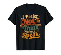 Je préfère ne Pas Penser Avant de Parler T-Shirt