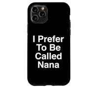 Je préfère qu'on m'appelle Nana Grand-mère Coque pour iPhone 11 Pro