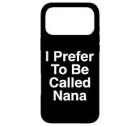 Je préfère qu'on m'appelle Nana Grand-mère Coque pour iPhone 17 Pro Max