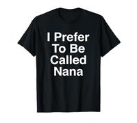 Je préfère qu'on m'appelle Nana Grand-mère T-Shirt
