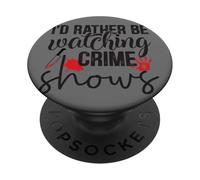 Je préfère regarder des émissions policières PopSockets PopGrip Adhésif