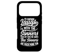 Je préfère Rire avec Les pécheurs Que pleurer avec Les Saints T. Coque pour iPhone 17 Pro