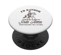 Je préfère Rouler Seule plutôt Que de Suivre Y-All to Hell Funny PopSockets PopGrip Adhésif