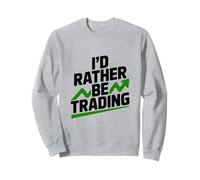 Je préfère Trader de manière Amusante pour Les Traders et Les investisseurs Sweatshirt
