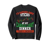 Je préfèrerais avoir des bâtons Candle Stock Trading Stock Trader Sweatshirt