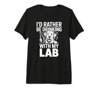 Je préfèrerais Boire avec Mon labo, Funny Lab Lover T-Shirt Haut de Gamme
