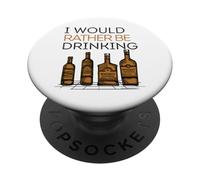 Je préfèrerais Boire du Whisky, Boire de l'alcool ou Boire des Shots. PopSockets PopGrip Adhésif