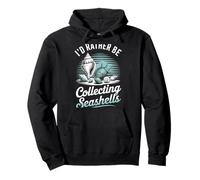 Je préfèrerais Collectionner des Coquillages en été Sweat à Capuche