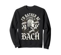 Je préfèrerais écouter Bach Sweatshirt