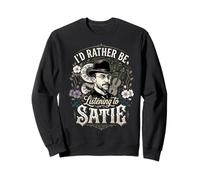 Je préfèrerais écouter Satie. Sweatshirt