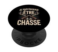 Je Préférerais Être À La Chasse PopSockets PopGrip Adhésif