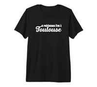 Je préférerais être à Toulouse T-Shirt Haut de Gamme