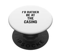 Je préfèrerais être au Casino pour Les Amateurs de Jeux PopSockets PopGrip Adhésif