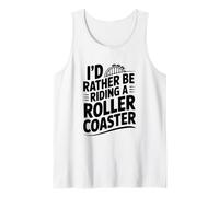 Je préfèrerais Faire Une Aventure Amusante en Montagnes Russes Débardeur