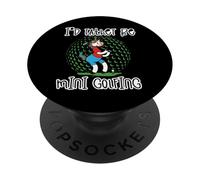 Je préfèrerais Jouer au minigolf en Famille PopSockets PopGrip Adhésif