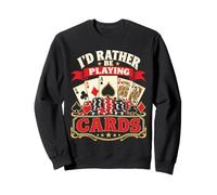 Je préfèrerais Jouer aux Cartes Une soirée de Poker Amusante au Casino Sweatshirt