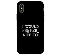 Je préférerais ne Pas Avoir de Dictons familiaux Amusants Coque pour iPhone X/XS
