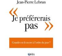 Je préférerais pas: Grandir est-il encore à l'ordre du jour ?