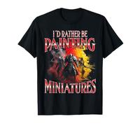 Je préfèrerais Peindre des Figurines | Wargaming Hobby T-Shirt
