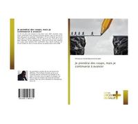 Je prendrai des coups, mais je continuerai à avancer - N'Guessan Kouadio - Croix Du Salut - broché - Essai