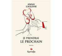 Je prendrai le prochain - Jérémy Lagleyse - Spinelle Eds - broché - Roman