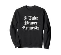 Je prends des demandes de prière, prière chrétienne en disant grâce Sweatshirt
