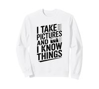 Je Prends des Photos et Je Sais des Choses Cool Photographe Sweatshirt