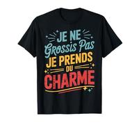 Je Prends du Charme Citation Drôle Design Humour Charme T-Shirt