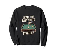 Je Prends Les Coups Faciles Et La Stratégie Billard Sweatshirt