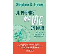 Je prends ma vie en main: Les clés pour définir sa mission personnelle