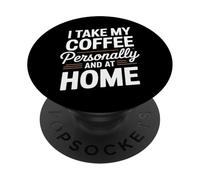 Je prends mon café personnellement et je prépare du café à la maison PopSockets PopGrip Adhésif