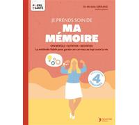 Je prends soin de ma mémoire La méthode fiable pour garder un cerveau au top toute sa vie - Michèle Serrand - Thierry Souccar Eds - broché - Guide