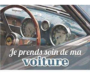 Je prends soin de ma voiture: Carnet d'entretien automobile toutes marques, carnet de bord, suivi contrôle technique, format horizontal 209,5 x 152,4 mm.