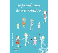 Je prends soin de mes relations